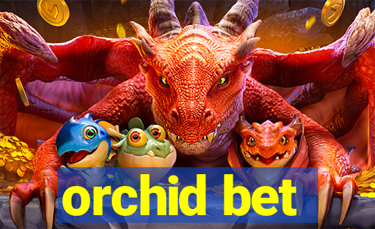 orchid bet